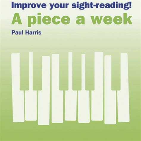 Improve Your Sight-Reading! A Piece A Week -- Piano, Level 2